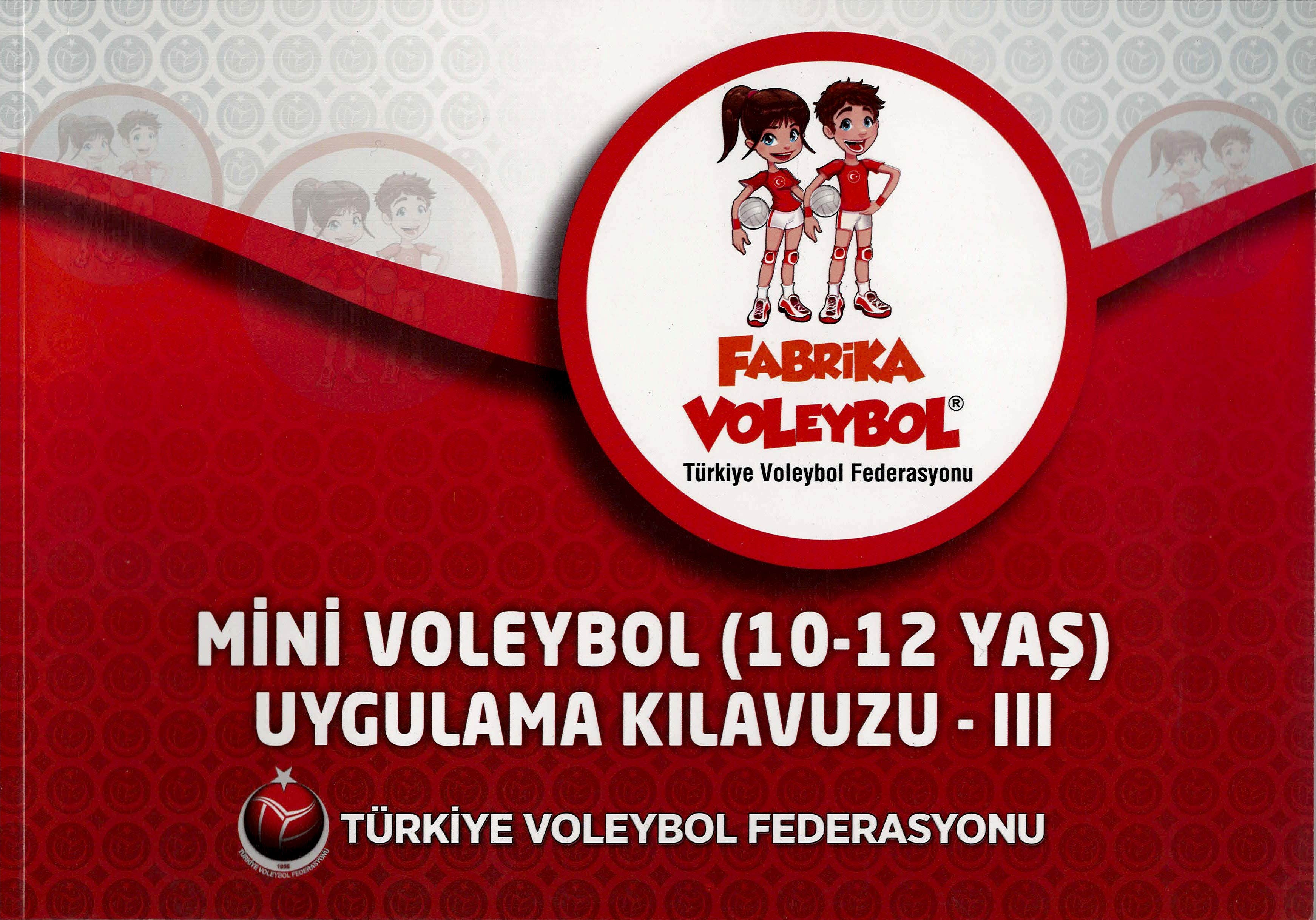 Mini Voleybola Geçiş (10-12 Yaş) Uygulama Kılavuzu - 3